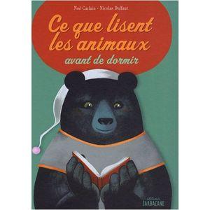 Ce que lisent les animaux avant de dormir - Noé Carlain & Nicolas Duffaut 51x6x8EjL5L__SS500_