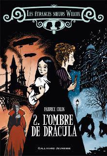 Les étranges soeurs Wilcox T. 2 - L'ombre de Dracula @ Fabrice Colin