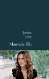 Mauvaise fille - Justine Levy
