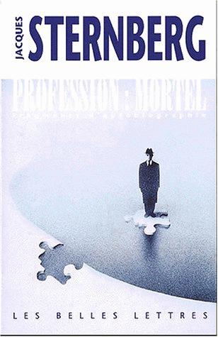 Profession : mortel - Les Belles Lettres, janvier 2001, 348 pages, 19 euros