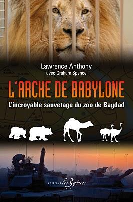 L'Arche de Babylone, l'incroyable sauvetage du zoo de Bagdad