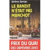 Jérôme JARRIGE - Le Bandit n'était pas manchot : 4/10