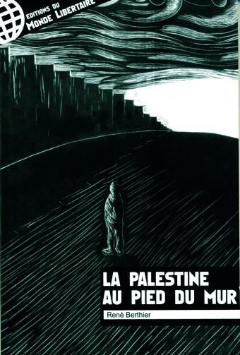 La Palestine au pied du mur de Robert Berthier
