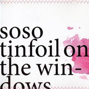 Soso -Tinfoil On The Windows