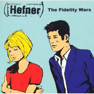 Mes indispensables : Hefner - The Fidelity Wars (1999)