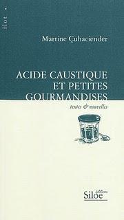 Martine Cuhaciender - Acide caustique et petites gourmandises
