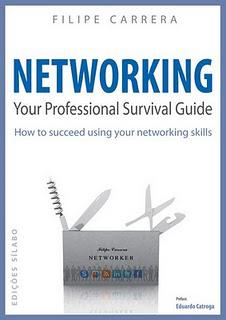 Networking: Your Professional Survival Guide! by Filipe Carrera