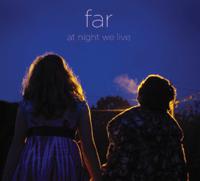 Far – At Night We Live