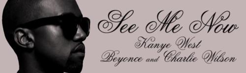 Kanye West feat Beyonce & Charlie Wilson, See Me Now (audio)