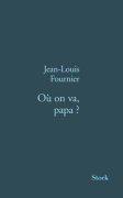 Où on va, papa ? de Jean-Louis Fournier