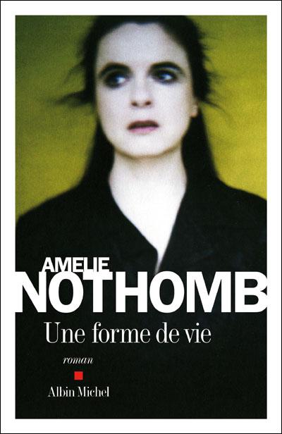 Une forme de vie - Amélie Nothomb