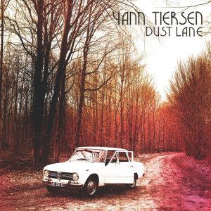 Yann Tiersen – Dust Lane