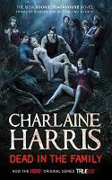 True Blood tome 10 - Une mort incertaine - Dead in the family  - Charlaine Harris
