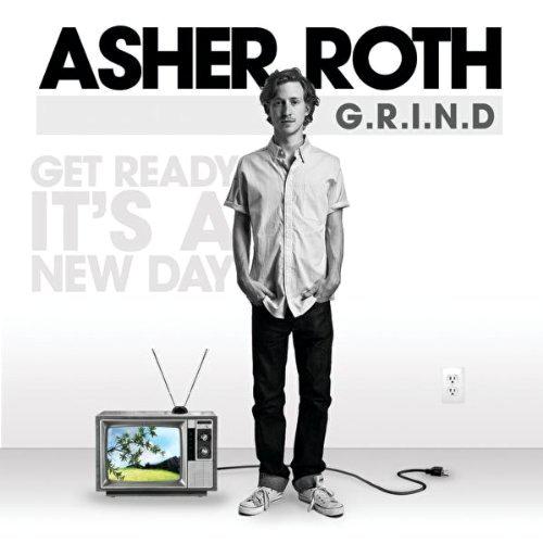 ASHER ROTH – G.R.I.N.D (Get Ready It’s A New Day)