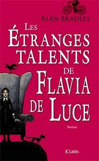 LES ÉTRANGES TALENTS DE FLAVIA DE LUCE de Alan Bradley