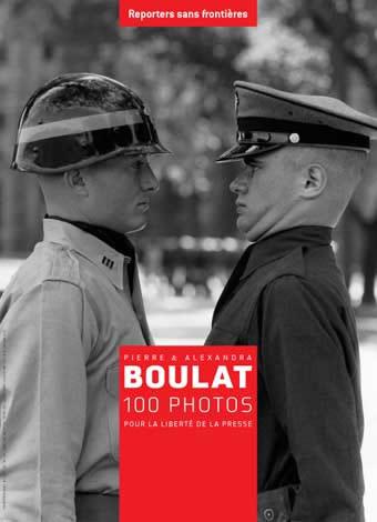 Pierre & alexandra Boulat 100 photos pour la liberté de la presse Pierre & Alexandra Boulat 100 photos pour la liberté de la presse