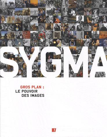 Sygma Gros Plan Le pouvoir des images Sygma. Gros Plan : Le pouvoir des images