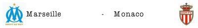 Marseille - Monaco Marseille – Monaco : les équipes probables