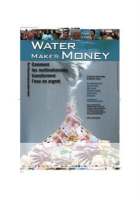 « Water makes money » ou comment les multinationales transforment l’eau en argent… « Water makes money » ou comment les multinationales transforment l’eau en argent…