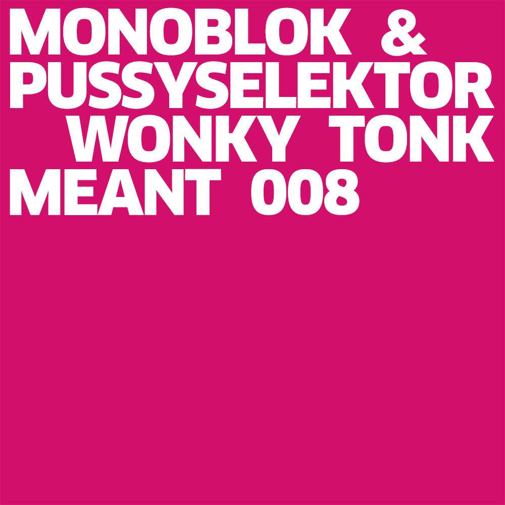 Monoblok & Pussyselektor - Wonky Tonk Ep Monoblok & Pussyselektor - Wonky Tonk Ep