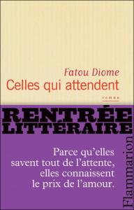 « Celles qui attendent » de Fatou Diome paru chez Flammarion