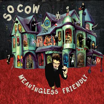 So Cow - Meaningless Friendly (2010)