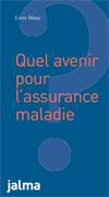 Livre blanc : Quel avenir pour l’assurance maladie ?