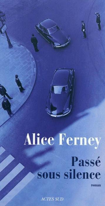 Alice Ferney, Passé sous silence, Actes Sud
