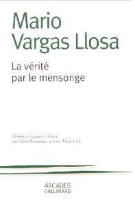 Mario Vargas Llosa, lecteur de romans qui mentent pour dire vrai