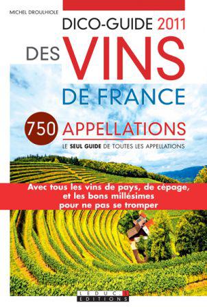 dico guide vins 2011 editions leducs, oct. 2010 Le Dico-guide 2011 des vins de France