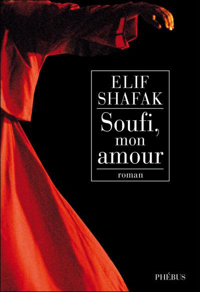 Soufi mon amour par Elif Shafak Soufi mon amour par Elif Shafak