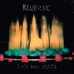 Reveille Reveille – Time And Death