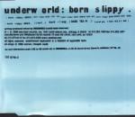 Underworld ‘ Born Slippy .NUXX