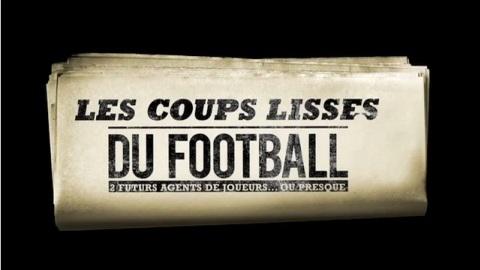Les Coups Lisses du Football ... la web-série sur le foot de Canal Plus Les Coups Lisses du Football ... la web-série sur le foot de Canal Plus