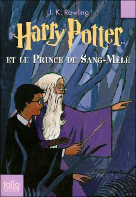 Harry Potter et le prince de sang mêlé de J K Rowling