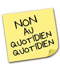 Qui peut bien nous inviter à dire NON au Quotidien quotidien?