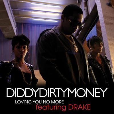 Diddy-Dirty Money – ‘Loving You No More (Ft. Drake)’