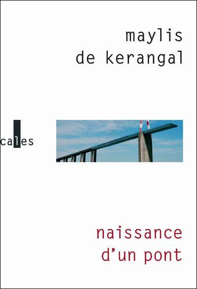Maylis de Kerangal, Naissance d'un pont, Verticales