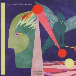 The Bewitched Hands - Birds & Drums