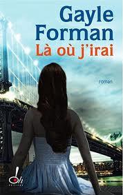 Là où j'irai, de Gayle Forman Là où j'irai, de Gayle Forman