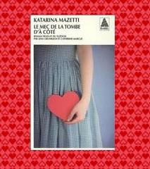 Le mec de la tombe d'à côté, par Katarina Mazzeti mectombeacote.jpg