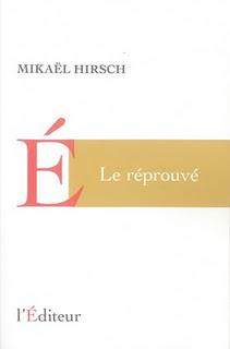Mikaël Hirsch - Le réprouvé