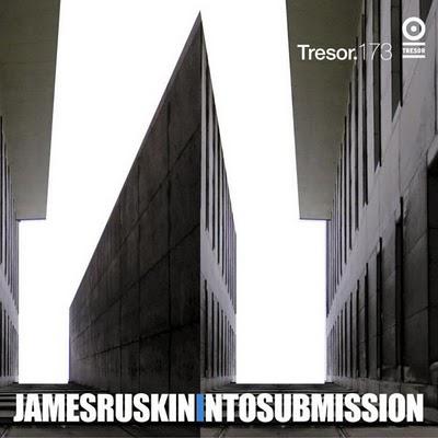 James Ruskin - Into Submission [ Tresor ] 2001