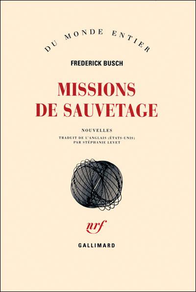« Mission de sauvetage » de Frederick Busch, chez Gallimard (critique)