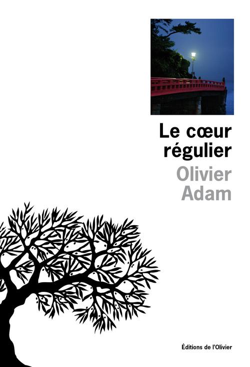 LE COEUR REGULIER, d'Olivier ADAM