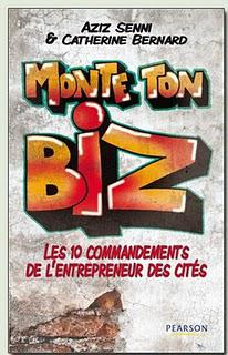 Le livre du vendredi : Monte ton Biz : Les 10 commandements de l'entrepreneur des cités Le livre du vendredi : Monte ton Biz : Les 10 commandements de l'entrepreneur des cités