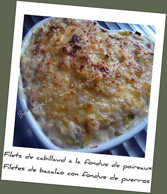 Filets de cabillaud à la fondue de poireaux - Filetes de bacalao con fondue de puerros Filets de cabillaud à la fondue de poireaux - Filetes de bacalao con fondue de puerros