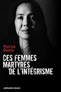 Laïus sur Ces femmes martyres de l’intégrisme de Patrick Banon.