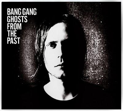 Bang Gang - Ghosts From The Past (2008), album à gagner Bang Gang - Ghosts From The Past (2008), album à gagner