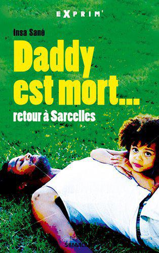 Daddy est mort... retour à Sarcelles de Insa SANE http://bazar-de-la-litterature.cowblog.fr/images/Livres/daddyestmort.jpg